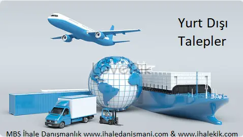 Yurt Dışı İhale ve İthal Talepleri Mal Alımları 17 Mart 2026